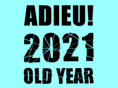 ADIEU 2021 2021 branding graphic design identity old year poster vector