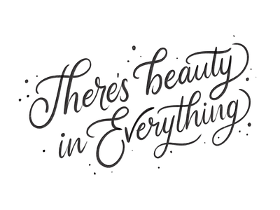 There's beauty in everything brush brush lettering brushes calligraphy calligraphy artist illustration lettering procreate procreate lettering quotes texture type typography