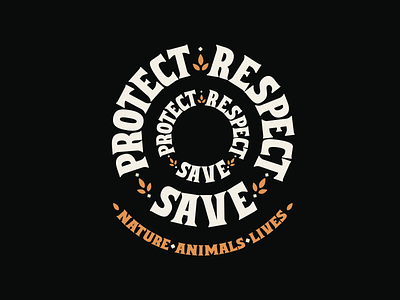 Protect・Respect・Save animals circle design ecology environment habit illustration lettering lives love nature protect respect save sustainability typogaphy typography vector