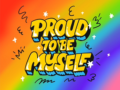 Proud To Be Myself colorful design equality illustration lettering lgbt lgbtq love loveislove myself pride pride month procreate proud proudtobemyself queer type