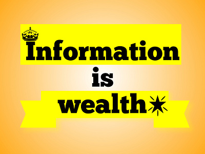 Information is wealth art black cool crown design fancy graphic illustration information is logo orange quote star stickers style wealth yellow