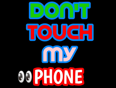 Don't touch my phone best colourful cool copyright free creative design dont dont touch my phone fonts graphic lettering my phone quality text touch wallpaper warning