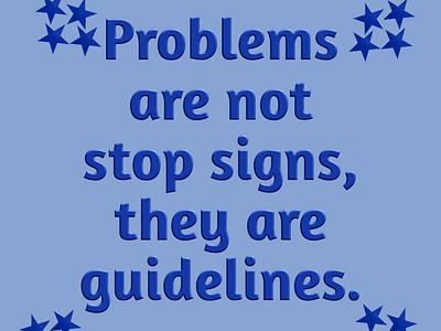Motivational Quote, Problems are not stop signs are best branding cool design fancy graphic guidelines inspiration motivation motivational not problems quality quote sign stop text they