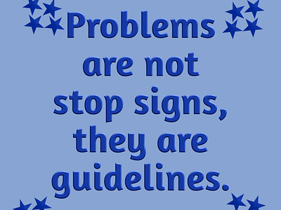 Motivational Quote, Problems are not stop signs