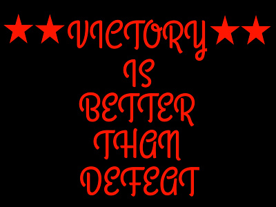Victory is better than defeat best branding commercial cool copyright free defeat design fancy graphic illustration inspiration logo motivational quality red text victory victory is better than defeat
