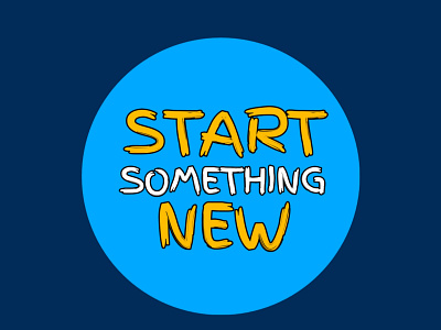 Start something new