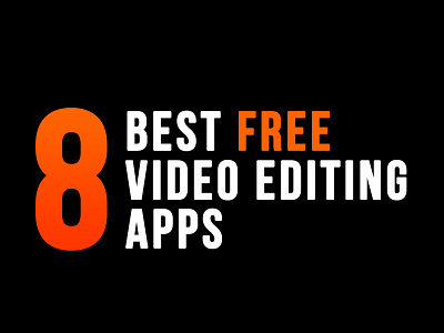 8 Best Free Video Editing App