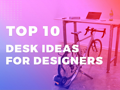 Top 10 Computer Desk Ideas for Designer