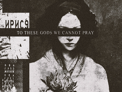 "To These Gods We Cannot Pray" Album Cover Art adobe photoshop album cover album cover art album cover artwork design graphic design illustration poster poster design typography