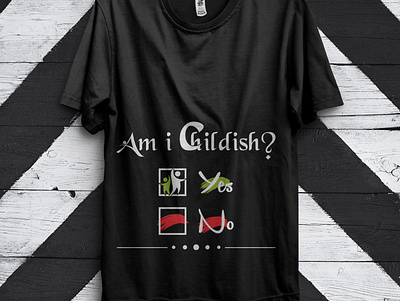 Am I childish? t-shirt design am i childish am i childish t shirt design cat t shirt custom t shirt custom t shirt design dog t shirt fashion fashion app fashion brand fashion design fashion illustration fishing t shirt fitness t shirt sports t shirt t shirt design t shirt designer t shirt mockup t shirt mockup template