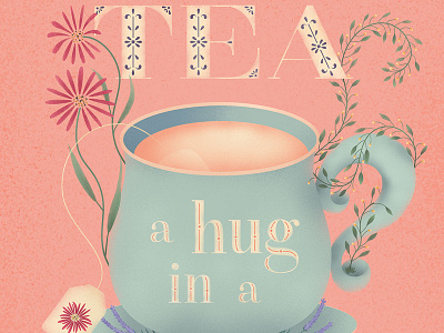 Tea a hug in a Cup adobe illustrator adobe photoshop design illustration lettering lettering art type type art vector