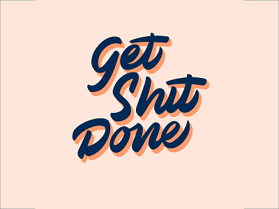 Get Shit Done