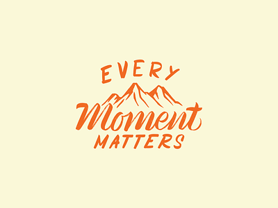 Every moment matters apparel design hand lettering handcrafted handlettering handmade procreate typography