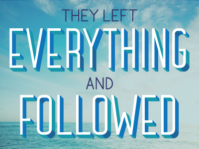 Left Everything and Followed design lettering