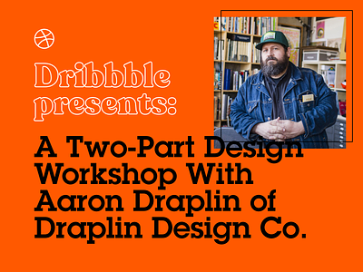 Draplin × Dribbble on Nov. 19! aaron draplin ddc draplin education event learn logo workshop zoom