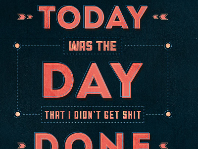 Today was the Day color illustrator photoshop poster quote texture typography