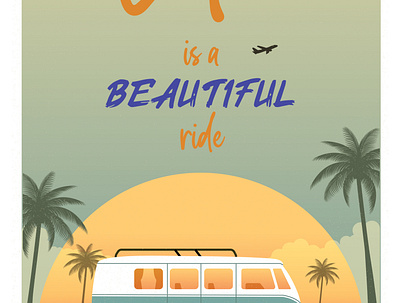 Poster Design #1 - Life is Beautiful Journey graphic design illustration poster vector