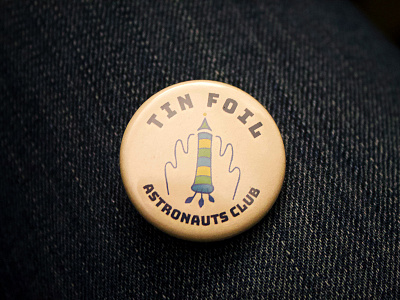 Tin Foil Astronauts Club astronauts buttons club club merch club pins imaginary kaleidoscope pins rocket rocketship space spaceship tinfoil unofficial