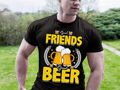 Good Friends Great Beer T-shirt Design beer t shirt beer t shirt design good friend beer t shirt graphic design t shirt t shirt design t shirt designs t shirts tshirtdesign tshirts typography