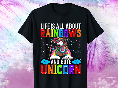 Life Is All Rainbows and Unicorns T-Shirt Unicorn t-shirt design