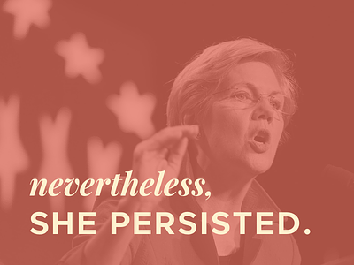 Nevertheless, she persisted. elizabeth warren politics quote