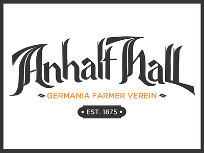 Anhalt Hall Logo Design branding germantype handlettered handlettering lettering logo typelogo