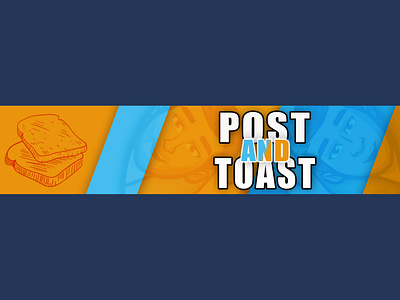 Post and Toast Youtube Channel Art