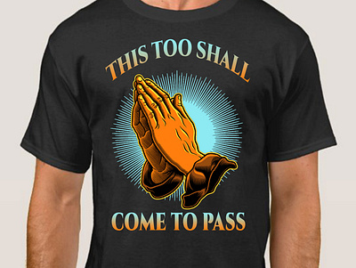 THIS TOO SHALL COME TO PASS background design branding design graphic graphic design illustration logo t shirt t shirt design tshirt vector