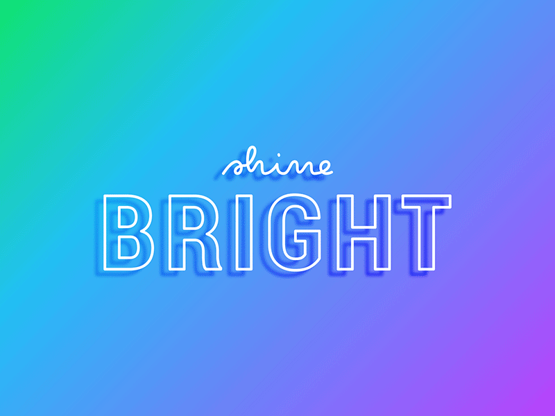 shine BRIGHT lettering letters neon neon letters shine bright typography