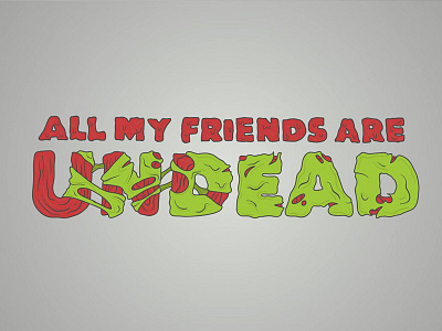 All My Friends are Undead Logotype hand lettering illustration logo type