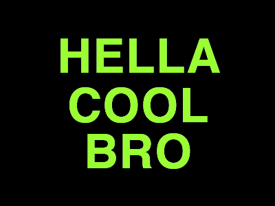 Hella Cool Bro Gif advertising animated gif gif neon text text gifs