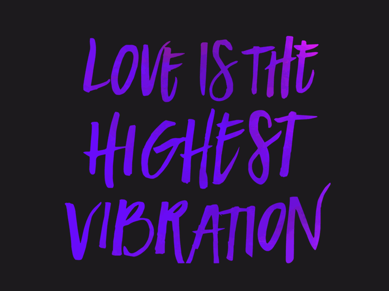 Love Is The Highest Vibration