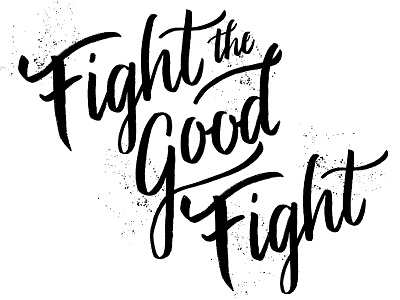 Fight the Good Fight Brush Lettering brushlettering handlettering lettering quote typography
