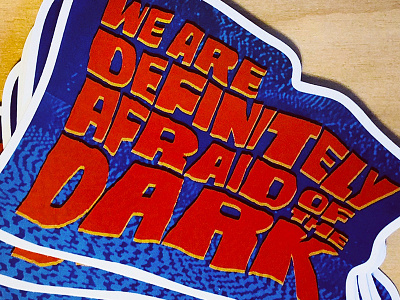 We Are Definitely Afraid of the Dark (Stickers)