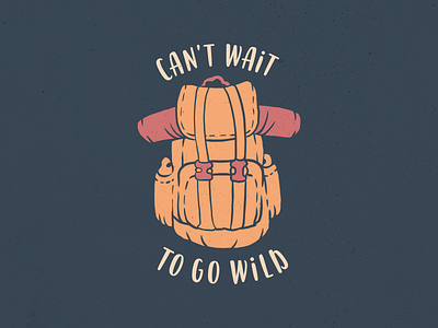 Can't Wait To Go Wild adventure backpacker bag holiday illustration journey leisure nature outdoor people relax summer tour tourism travel traveller trip vintage wild wildlife