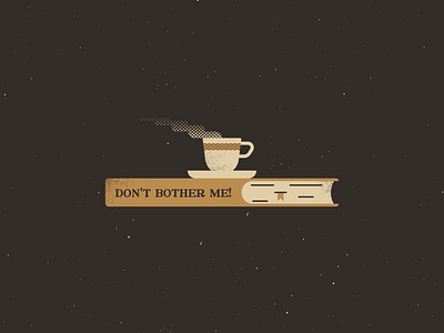 Don't Bother Me! artist book coffee design digitalart digitaldesign graphicdesign illustration illustrator retro vector vectorart vintage