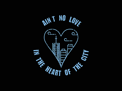 Ain't No Love In The Heart Of The City artist design digitalart digitaldesign graphicdesign illustration illustrator logo mark vector vectorart