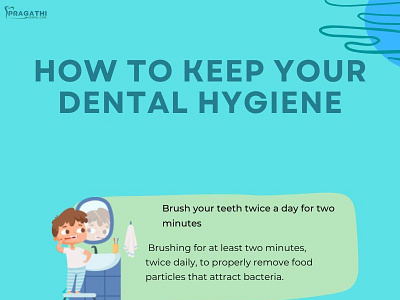 HOW TO KEEP YOUR DENTAL HYGIENE by pragathidentalcare on Dribbble