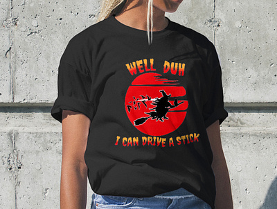 Well Duh I Can Drive A Stick|Funny Halloween Design apparel design fashion gift halloween i can drive a stick illustration spooky women