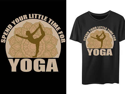 SPEND YOUR LITTLE TIME FOR YOGA... YOGA T-SHIRT DESIGN