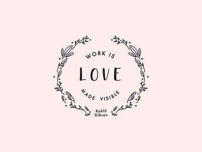 Work is love made Visible floral line art love pink quote typography vector work wreath