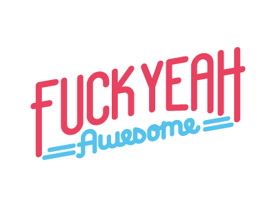 Fuck Yeah, Awesome! awesome blue fuck red type typography yeah