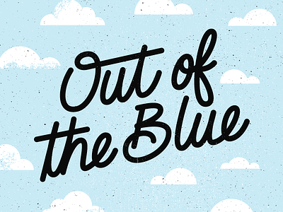 Out of the Blue blue clouds cursive kevinmoran sky type typography