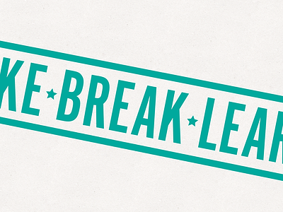 Make • Break • Learn quote screenprint typography wallpaper