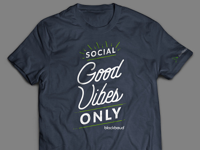 Social Good Vibes T-Shirt for Blackbaud agency 545 blackbaud design good vibes good vibes only illustration social good tote bag tshirt design typography typography design