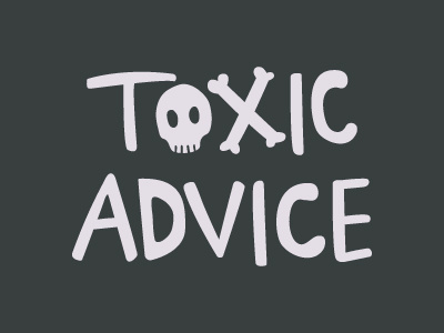 Toxic Advice Podcast art bad advice branding dark humor handletting lettering logo logotype podcast art poison skull skull and crossbones toxic