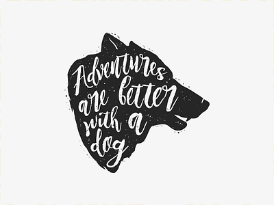 Adventure are better with a dog adventures black distressed dog illustration wolf