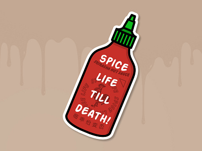 SPICE LIFE TILL DEATH! chili food hot rooster sauce sriracha