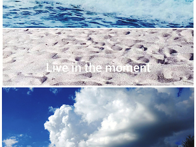 Live in the moment