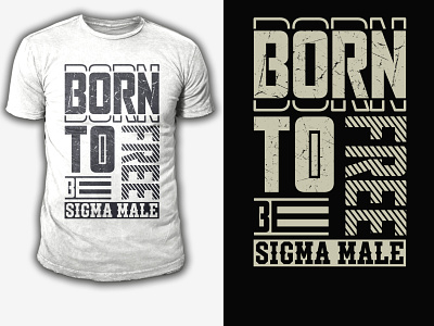 Sigma T-shirt design design graphic design inspirational quote sigma sigma male sigma t shirt design t shirt design typo typography typography t shirt design